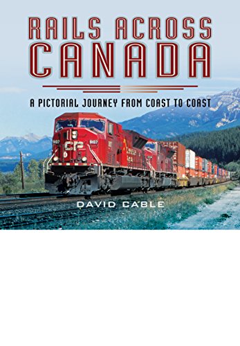 Beispielbild fr Rails Across Canada: A Pictorial Journey From Coast to Coast zum Verkauf von Books From California