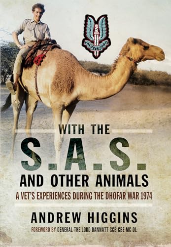 Beispielbild fr With the SAS and Other Animals: A Vet  s Experiences During the Dhofar War 1974 zum Verkauf von Books From California