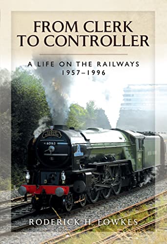 Stock image for From Clerk to Controller: A Life on the Railways 1957 "1996 for sale by HPB-Diamond
