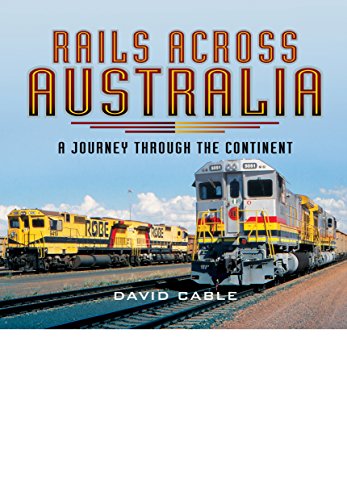 Beispielbild fr Rails Across Australia: A Journey Through the Continent zum Verkauf von WorldofBooks