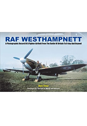 A Fighter Command Station at War A Photographic Record of RAF Westhampnett from the Battle of Bri...