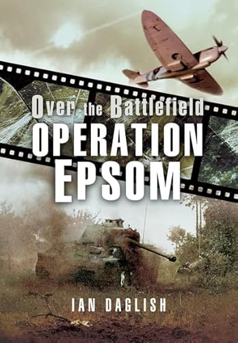 Imagen de archivo de Over the Battlefield: Operation Epsom a la venta por Powell's Bookstores Chicago, ABAA