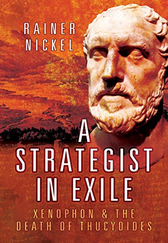 Beispielbild fr A Strategist in Exile : Xenophon and the Death of Thucydides zum Verkauf von Better World Books
