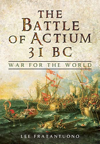 Imagen de archivo de The Battle of Actium 31 BC: War for the World a la venta por BooksRun