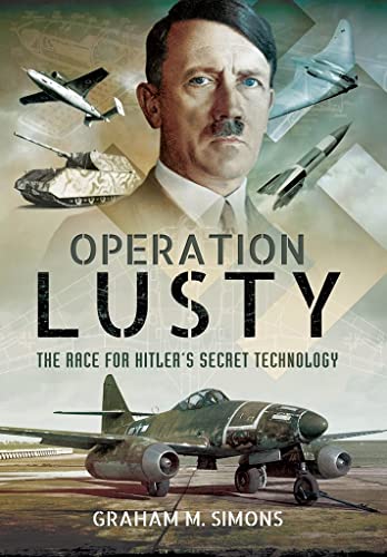 Imagen de archivo de Operation LUSTY: The Race for Hitler?s Secret Technology a la venta por Alert Graphics