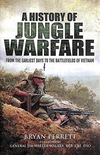 9781473847538: History of Jungle Warfare: From the Earliest Days to the Battlefields of Vietnam