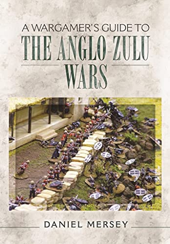 Beispielbild fr A Wargamers Guide to The Anglo-Zulu Wars Format: Paperback zum Verkauf von INDOO