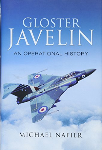 Beispielbild fr Gloster Javelin: An Operational History zum Verkauf von Wonder Book