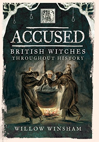 9781473850033: Accused: British Witches Throughout History