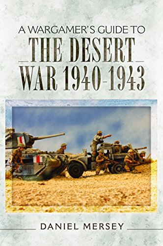 Beispielbild fr A Wargamer's Guide to the Desert War 1940-1943 zum Verkauf von Better World Books
