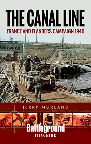 Beispielbild fr The Canal Line 1940: The Dunkirk Campaign (Battleground Books: WWII) (Battleground Europe) zum Verkauf von WorldofBooks