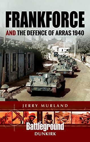 Beispielbild fr Frankforce and the Defence of Arras 1940 (Battleground II) zum Verkauf von HPB-Red