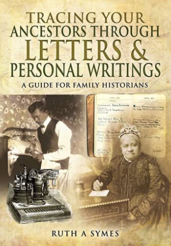 Imagen de archivo de Tracing Your Ancestors Through Letters and Personal Writings: A Guide for Family Historians a la venta por WorldofBooks