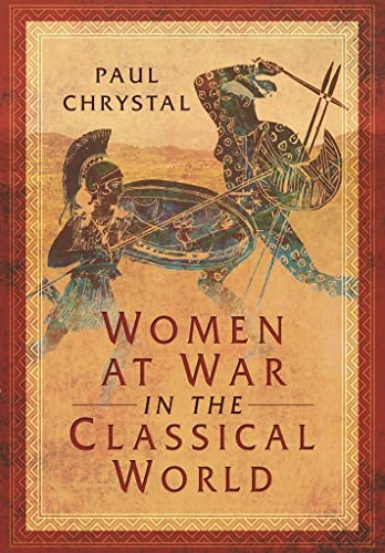 9781473856608: Women at War in the Classical World