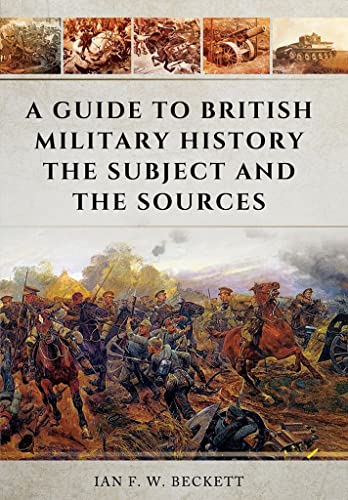 Beispielbild fr A Guide to British Military History: The Subject and the Sources zum Verkauf von PlumCircle