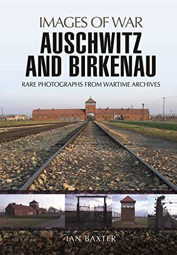 Beispielbild fr Auschwitz and Birkenau: Rare Photographs from Wartime Archives (Images Of War) zum Verkauf von Books From California