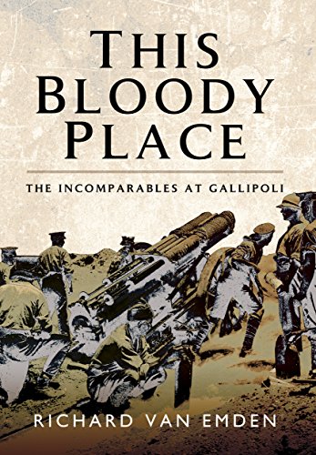 Beispielbild fr This Bloody Place: The Incomparables at Gallipoli: With The Incomparables 29th zum Verkauf von WorldofBooks