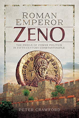Beispielbild fr Roman Emperor Zeno: The Perils of Power Politics in Fifth-Century Constantinople zum Verkauf von Books From California