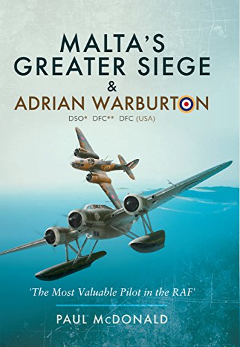 Beispielbild fr Malta's Greater Siege: & Adrian Warburton DSO* DFC** DFC (USA) zum Verkauf von Books From California