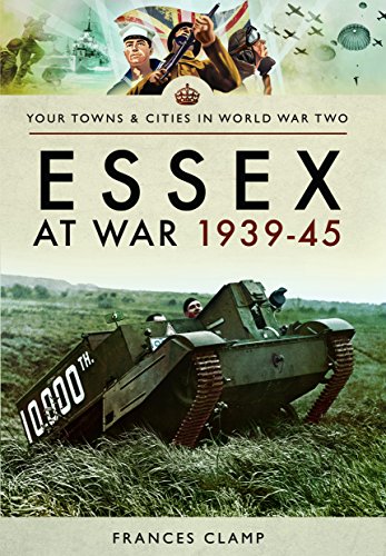 Stock image for Essex at War 1939 - 1945 (Your Towns & Cities in World War Two) for sale by WorldofBooks
