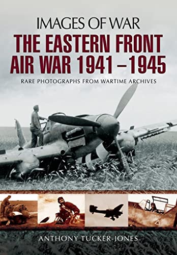 Beispielbild fr The Eastern Front Air War 1941 - 1945 (Images of War) zum Verkauf von Zoom Books Company