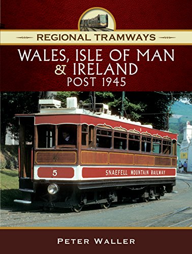 Beispielbild fr Regional Tramways - Wales, Isle of Man and Ireland, Post 1945 zum Verkauf von Books From California