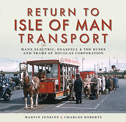 Stock image for Return to Isle of Man Transport: Manx Electric, Snaefell & the Buses and Trams of Douglas Corporation for sale by AwesomeBooks