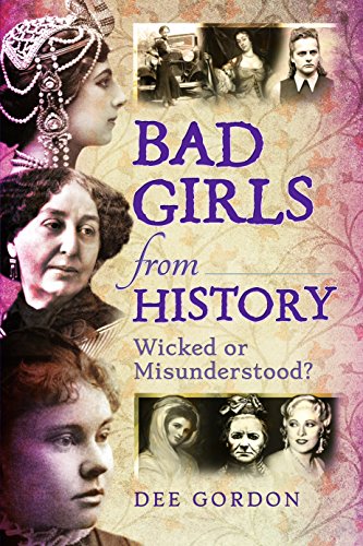 Beispielbild fr Bad Girls from History: Wicked or Misunderstood? zum Verkauf von WorldofBooks
