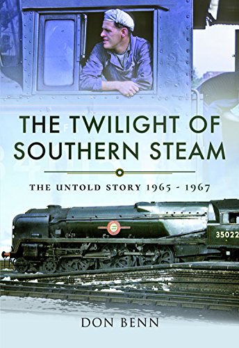 Stock image for The Twilight of Southern Steam: The Untold Story 1965 - 1967 for sale by Books From California