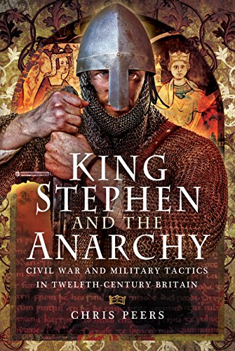 Beispielbild fr King Stephen and the Anarchy: Civil War and Military Tactics in Twelfth-Century Britain zum Verkauf von AwesomeBooks