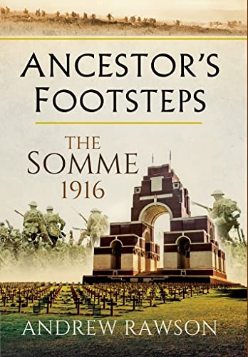 Imagen de archivo de Ancestor's Footsteps: The Somme 1916 (Your Ancestors' Footsteps) a la venta por WorldofBooks