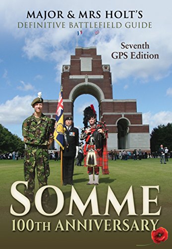 Imagen de archivo de Somme: 100th Anniversary Battlefield Guid: 7th Revised, Expanded GPS Edition (Major and Mrs Holt's Battlefield Guides) a la venta por MusicMagpie