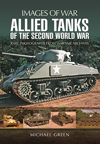 Stock image for Allied Tanks of the Second World War (Images of War) for sale by Books From California