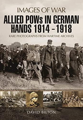 Beispielbild fr Images of War: Allied POWs in German Hands - Rare Photographs from Wartime Archives zum Verkauf von Powell's Bookstores Chicago, ABAA