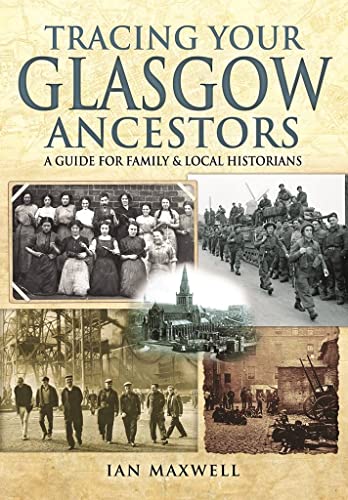 Imagen de archivo de Tracing Your Glasgow Ancestors: A Guide for Family and Local Historians (Tracing your Ancestors) a la venta por PlumCircle