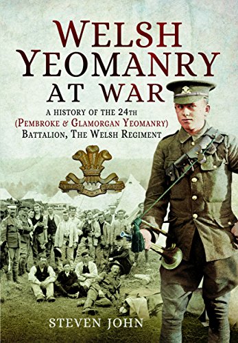 Beispielbild fr Welsh Yeomanry at War: A History of the 24th (Pembroke and Glamorgan) Battalion the Welsh Regiment zum Verkauf von WorldofBooks