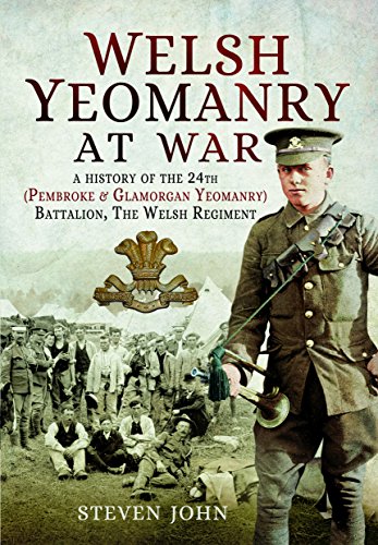 Imagen de archivo de Welsh Yeomanry at War: A History of the 24th (Pembroke and Glamorgan) Battalion the Welsh Regiment a la venta por WorldofBooks