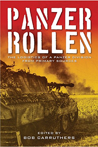 Beispielbild fr Panzer Rollen: The Logistics of a Panzer Division From Primary Sources zum Verkauf von PlumCircle