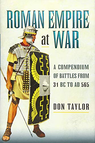 Beispielbild fr Empire at War: A Compendium of Roman Battles from 31 B.C. to A.D. 565 zum Verkauf von Books From California