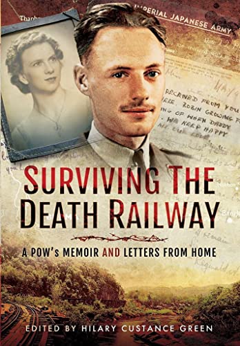 Beispielbild fr Surviving the Death Railway: A POW's Memoir and Letters from Home zum Verkauf von Books From California