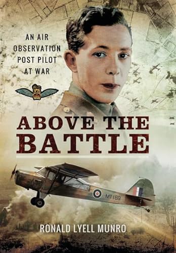 Beispielbild fr Above the Battle: An Air Observation Post Pilot at War zum Verkauf von WorldofBooks