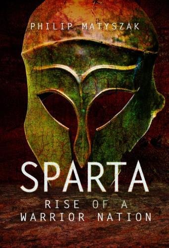 9781473874640: Sparta: Rise of a Warrior Nation