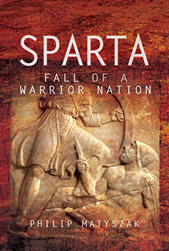 Sparta : Fall of a Warrior Nation - Philip Matyszak