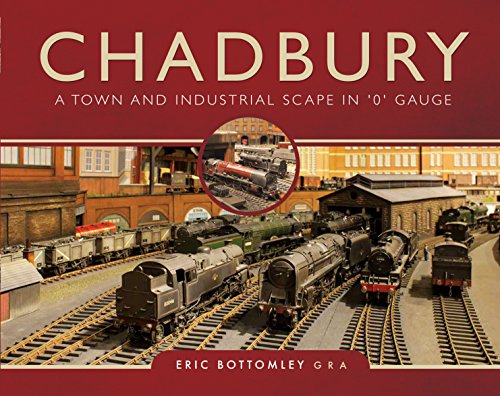 Stock image for Chadbury: A Town and Industrial Scape in '0' Gauge for sale by ZBK Books