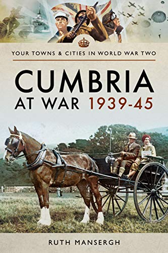 Beispielbild fr Cumbria at War 1939 "45 (Your Towns & Cities in World War Two) zum Verkauf von Books From California