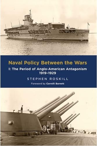 Beispielbild fr Naval Policy Between the Wars: I: The Period of Anglo-American Antagonism 1919-1929 zum Verkauf von ThriftBooks-Dallas
