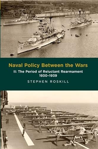 Stock image for Naval Policy Between the Wars: The Period of Reluctant Rearmament, 1930-1939 for sale by HPB-Blue