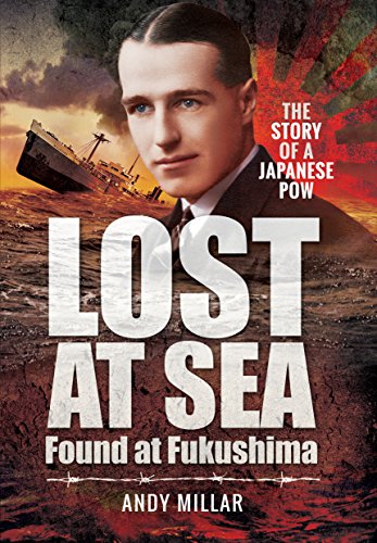 Stock image for Lost at Sea Found at Fukushima: The Story of a Japanese POW for sale by ThriftBooks-Dallas