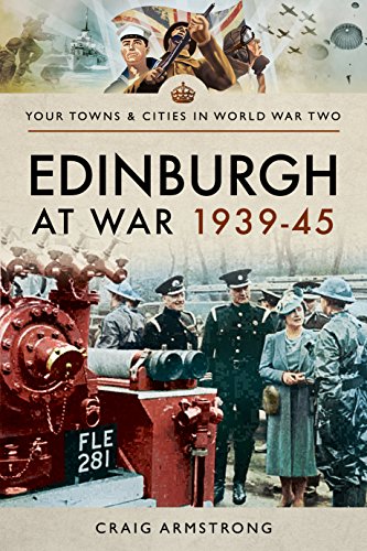 Stock image for Edinburgh at War 1939 "45 (Your Towns & Cities in World War Two) for sale by Books From California