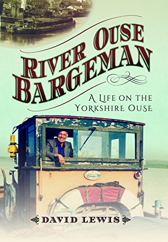 Stock image for River Ouse Bargeman: A Lifetime on the Yorkshire Ouse for sale by WorldofBooks